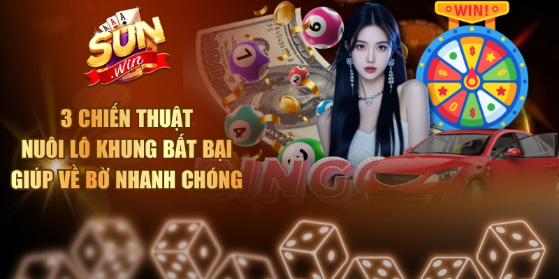 3 Chiến Thuật Nuôi Lô Khung Bất Bại Giúp Về Bờ Nhanh Chóng Nuôi lô khung