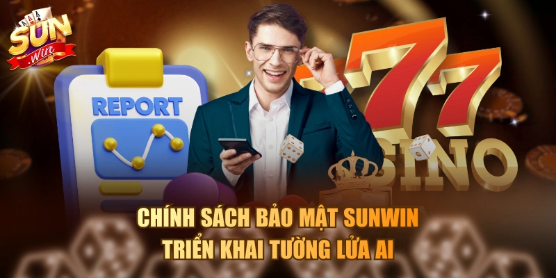 Nội Dung Chính Sách Bảo Mật Sunwin Hội Viên Cần Nắm Được Chính sách bảo mật Sunwin triển khai tường lửa AI