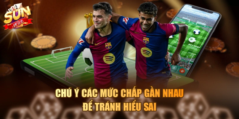 Cách Đọc Kèo Chấp 1 Trái - Thắng, Hòa Hay Thua Chính Xác Chú ý các mức chấp gần nhau để tránh hiểu sai