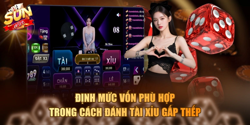 Bật Mí Cách Đánh Tài Xỉu Gấp Thếp Bách Chiến Bách Thắng Định mức vốn phù hợp trong cách đánh tài xỉu gấp thếp