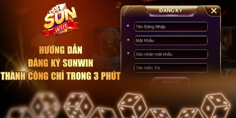 Hướng Dẫn Đăng Ký Sunwin Thành Công Chỉ Trong 3 Phút Đăng ký Sunwin