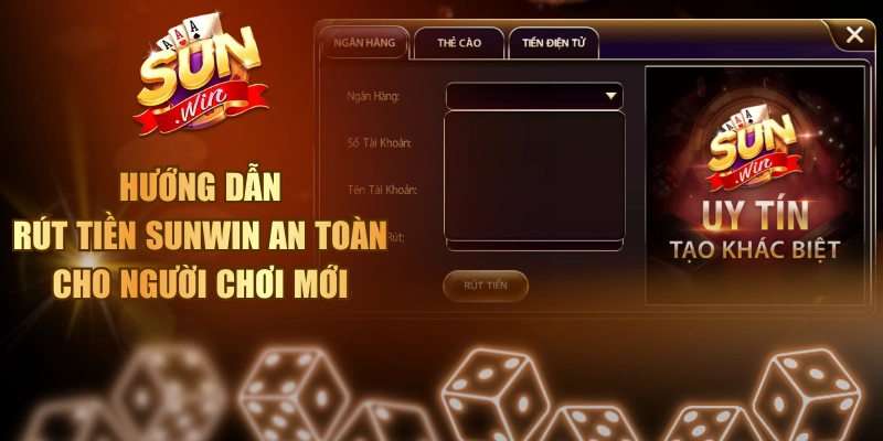 Hướng Dẫn Rút Tiền Sunwin An Toàn Cho Người Chơi Mới Rút tiền Sunwin