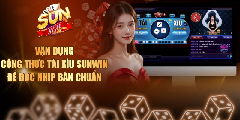 Vận Dụng Công Thức Tài Xỉu Sunwin Để Đọc Nhịp Bàn Chuẩn Công thức tài xỉu Sunwin