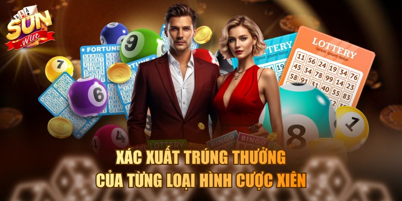 Lô Xiên Là Gì? 3 Cách Đánh Lô Xiên Dễ Về Bờ Nhất Ít Ai Biết Xác xuất trúng thưởng của từng loại hình cược xiên