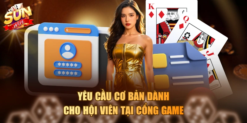 Hướng Dẫn Đăng Ký Sunwin Thành Công Chỉ Trong 3 Phút Yêu cầu cơ bản dành cho hội viên tại cổng game